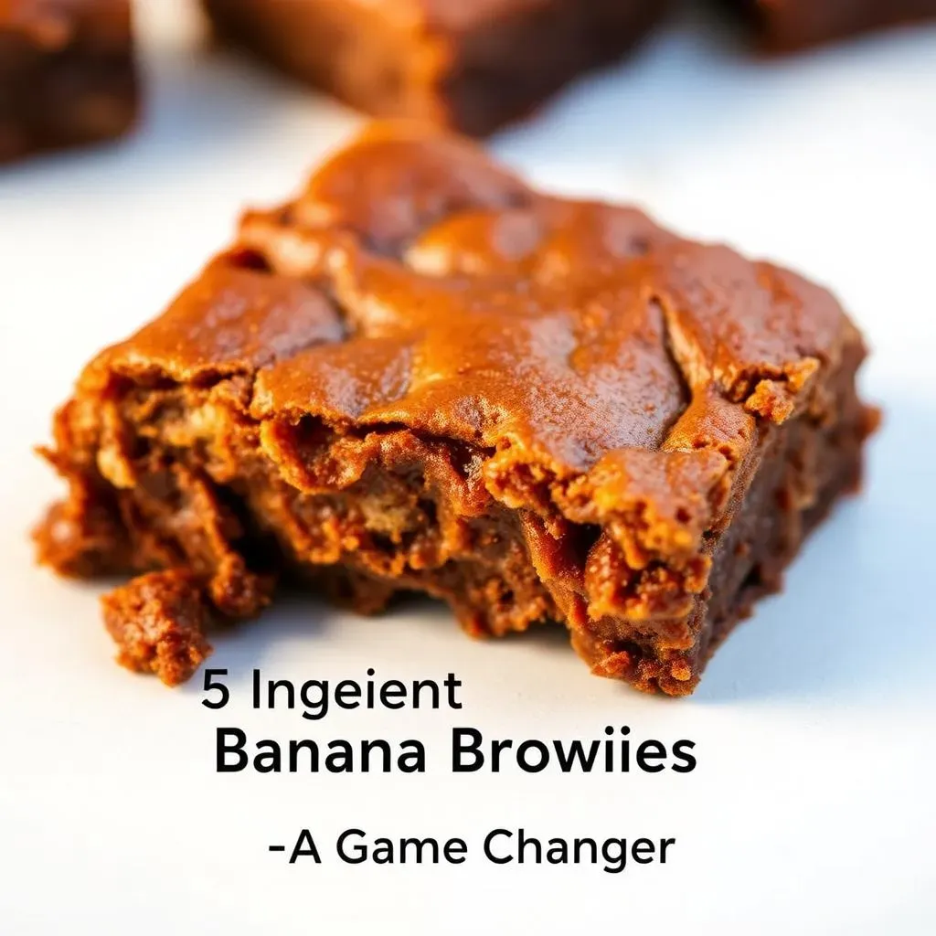 Why 5Ingredient Banana Brownies are a Game Changer